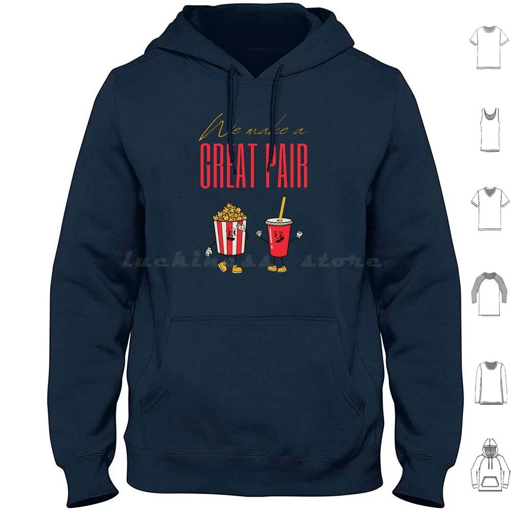 

Funny Love Message Best Better Together Soda And Popcorn-We Make A Great Pair-Movie Night Hoodies Long Sleeve We Make