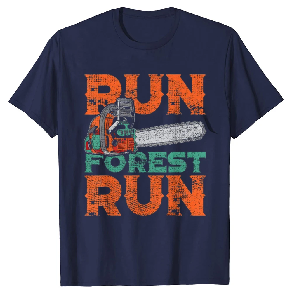 Holzfäller Kettensäge Run Wald Lustige Holzarbeiter T Shirts Männer Frauen Humor Streetwear T-shirt Kurzarm Unisex Lose Kleidung