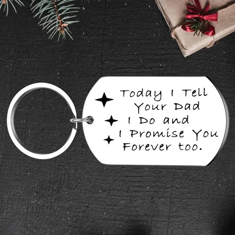 

Cute Today I Tell Your Dad I Do Keychain Pendant wedding anniversary gift Key Chains son daughter wedding Gifts