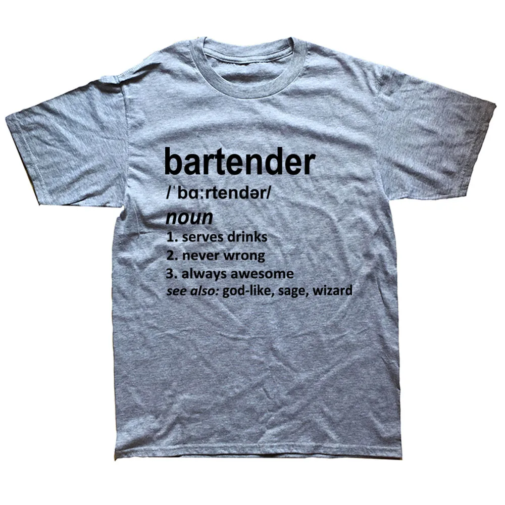 

Funny Bartender Definition T Shirts Unisex Graphic Fashion New Cotton Birthday Gift Short Sleeve O-Neck Hip Hop T-shirt