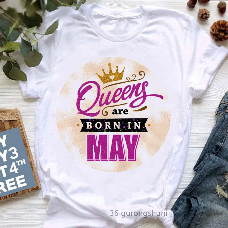 

Queens Are Born In May/June/July/April Graphic Print T-Shirt Girls/Women Golden Crown Tshirt Femme Summer Fashion Tops Tee Shirt