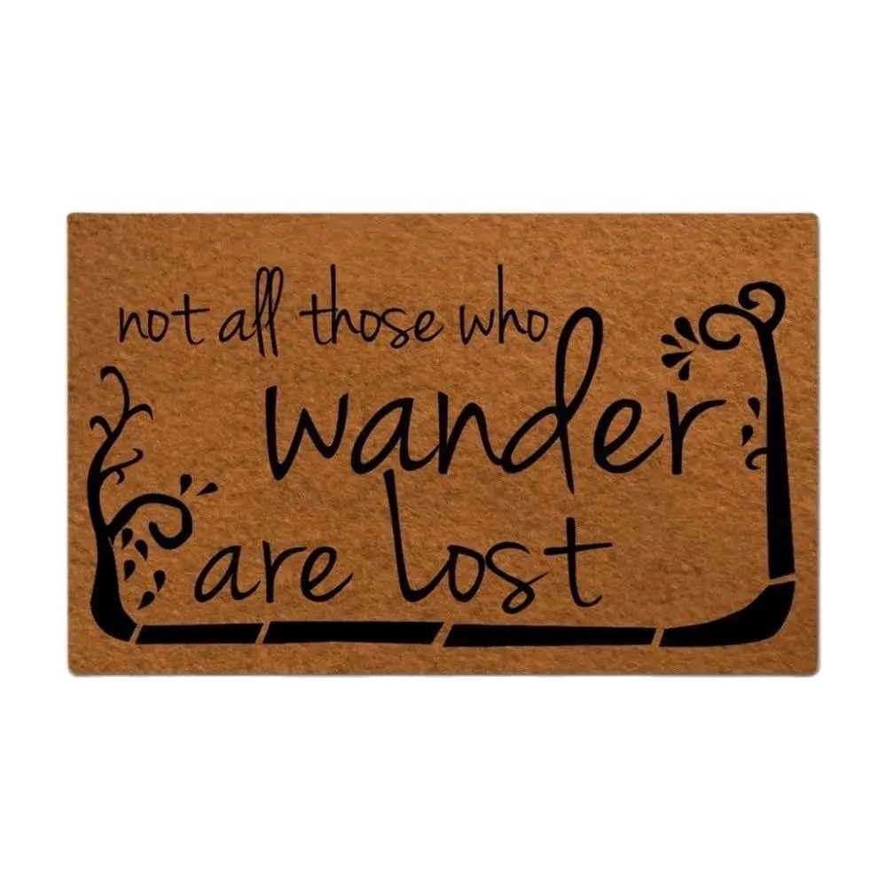 

Not All Those Who Wander Are Lost Funny Doormat Outdoor Porch Patio Front Floor Door Mat New House Rug Home Decor Carpet Rubber