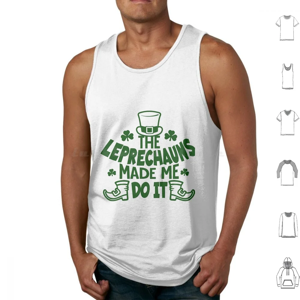 

День Leprechauns Made Me Do It майки жилет без рукавов день Ирландия шамрок день Святого Зеленый Клевер день св Падди Забавный
