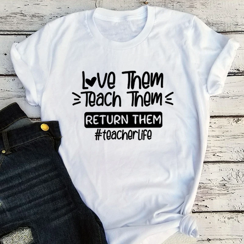

Love Them Teach Them Return Them Shirts Women Gothic Teacher Graphic Tees Men Summer Funny Teacher Print Tops L
