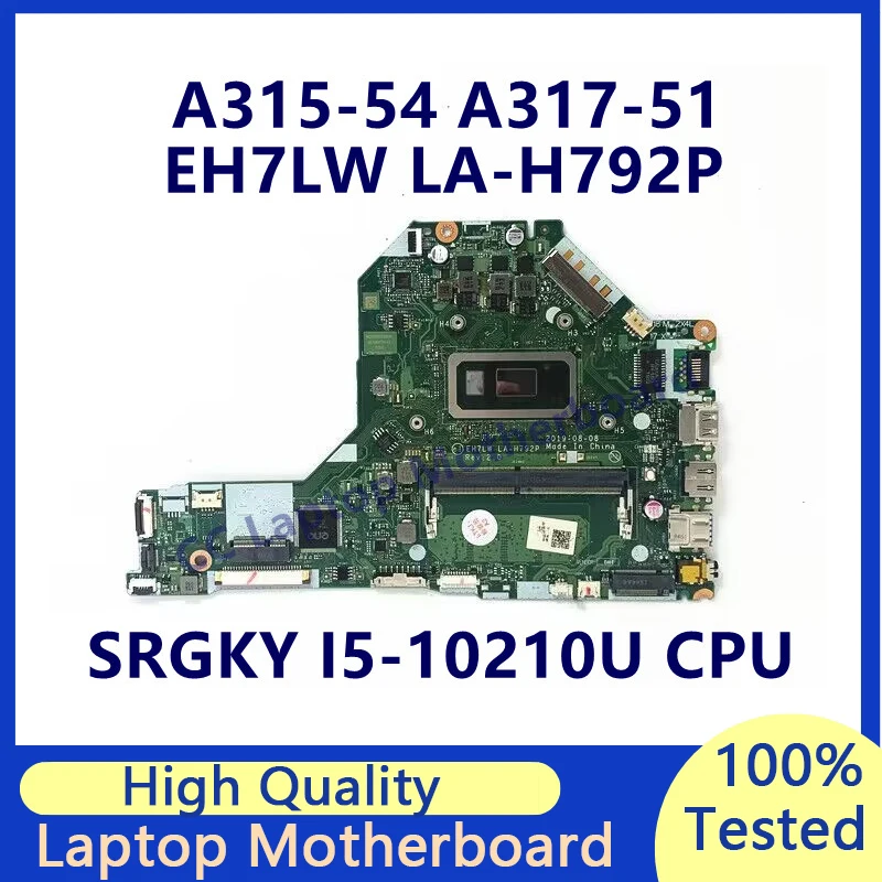 

EH7LW LA-H792P Mainboard For Acer A315-54 A317-51 Laptop Motherboard With SRGKY I5-10210U CPU 100% Full Tested Working Well