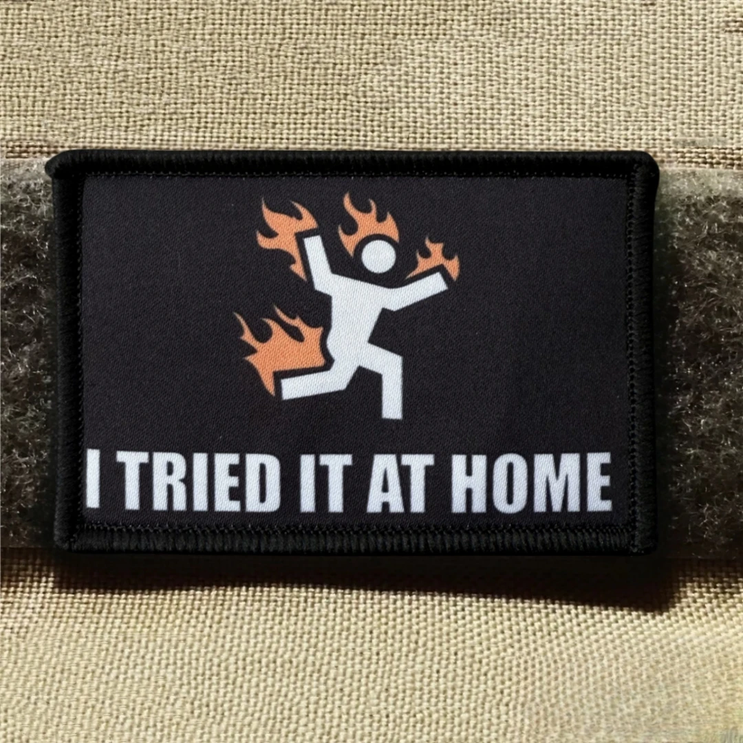 �I Tried It At Home“-Aufnäher, taktisches Moral-Emblem, Militär-Armband, bedruckte Klett-Aufnäher für Kleidung, Rucksack-Aufkleber