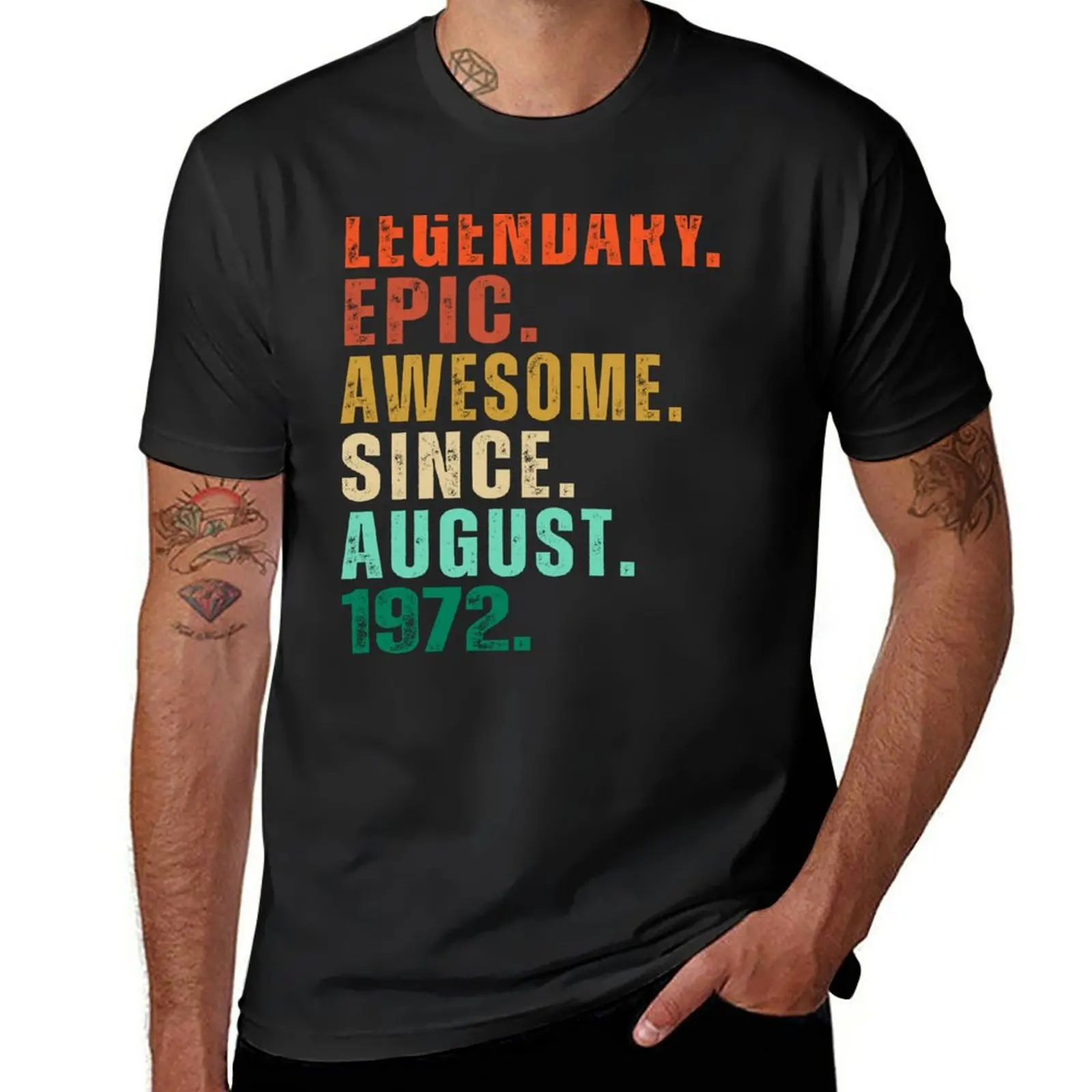 

New Legendary Awesome Epic-Since August 1972 Vintage Birthday Years Old Gift T-Shirt cute clothes Short sleeve men clothes