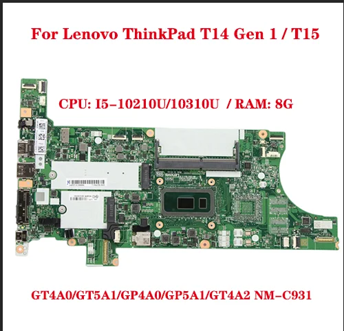 

For Lenovo ThinkPad T14 Gen 1 / T15 Laptop Motherboard GT4A0/GT5A1/GP4A0/GP5A1/GT4A2 NM-C931 with CPU I5-10210U/10310U RAM 8G