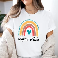 Super Tata Ranibow French Printed Shirts Funny Aunt Outfit T-shirt Women Short Sleeve Tee Tops Female Fashion Clothes T Shirt 1
