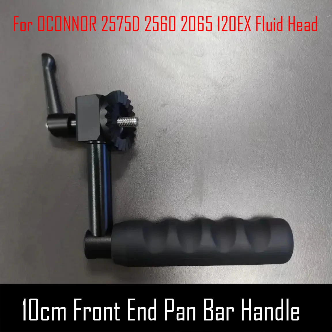 Like OConnor 2575D 2560 2065 120EX front end pan bar handle Length 10cm For 2575D 2560 2065 120EX Tripod Fluid Head