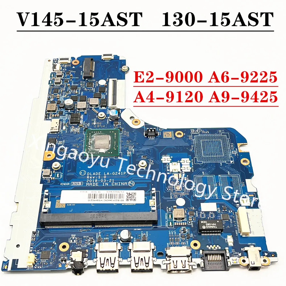 

For Lenovo V145-15AST 130-15AST Laptop Motherboard LA-G241P E2-9000 A4-9120 A6-9225 A9-9425 5B20R34439 5B20T25507 5B20R34472