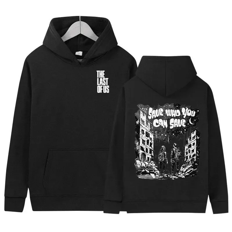 

The Last of Us Save Who You Can Save Graphic Hoodie Men's Casual Fashion Vintage Pullover Oversized Sweatshirt Unisex Streetwear