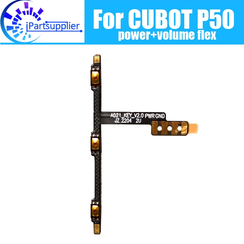 

CUBOT P50 Switch volume key FPC 100% Original New Switch volume key FPC repair parts for CUBOT P50 Smart Phone.