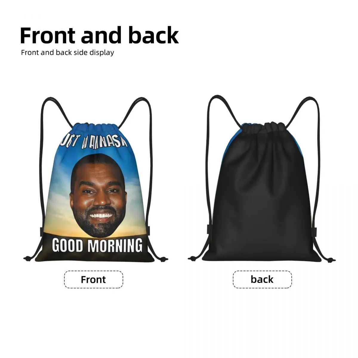 Custom Kanye West Good Morning Meme Drawstring Backpack Bags Men Women Lightweight Funny Gym Sports Sackpack Sacks for Yoga 2