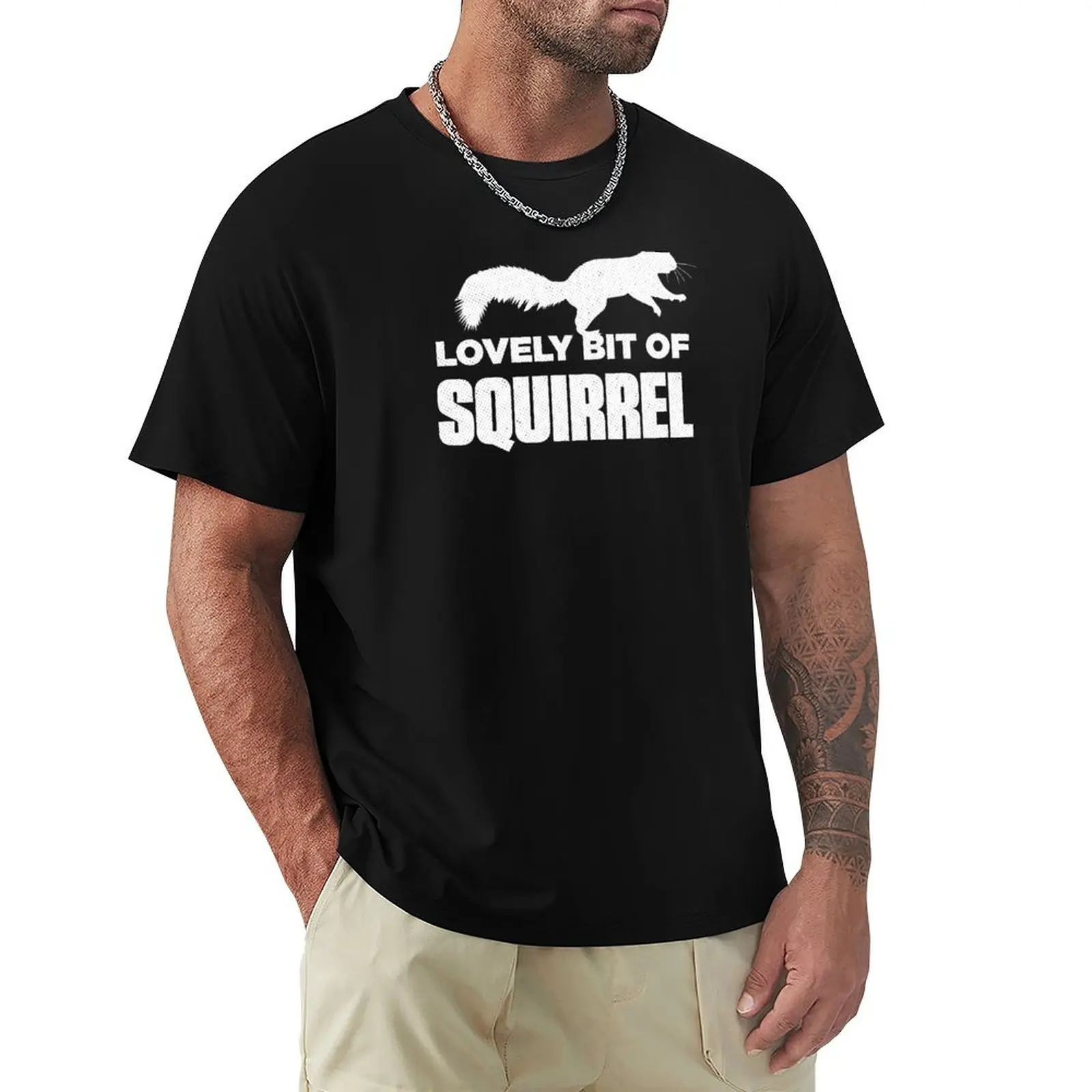 

Lovely Bit Of Squirrel Funny Comedy T-shirt Short sleeve tee customizeds men clothings