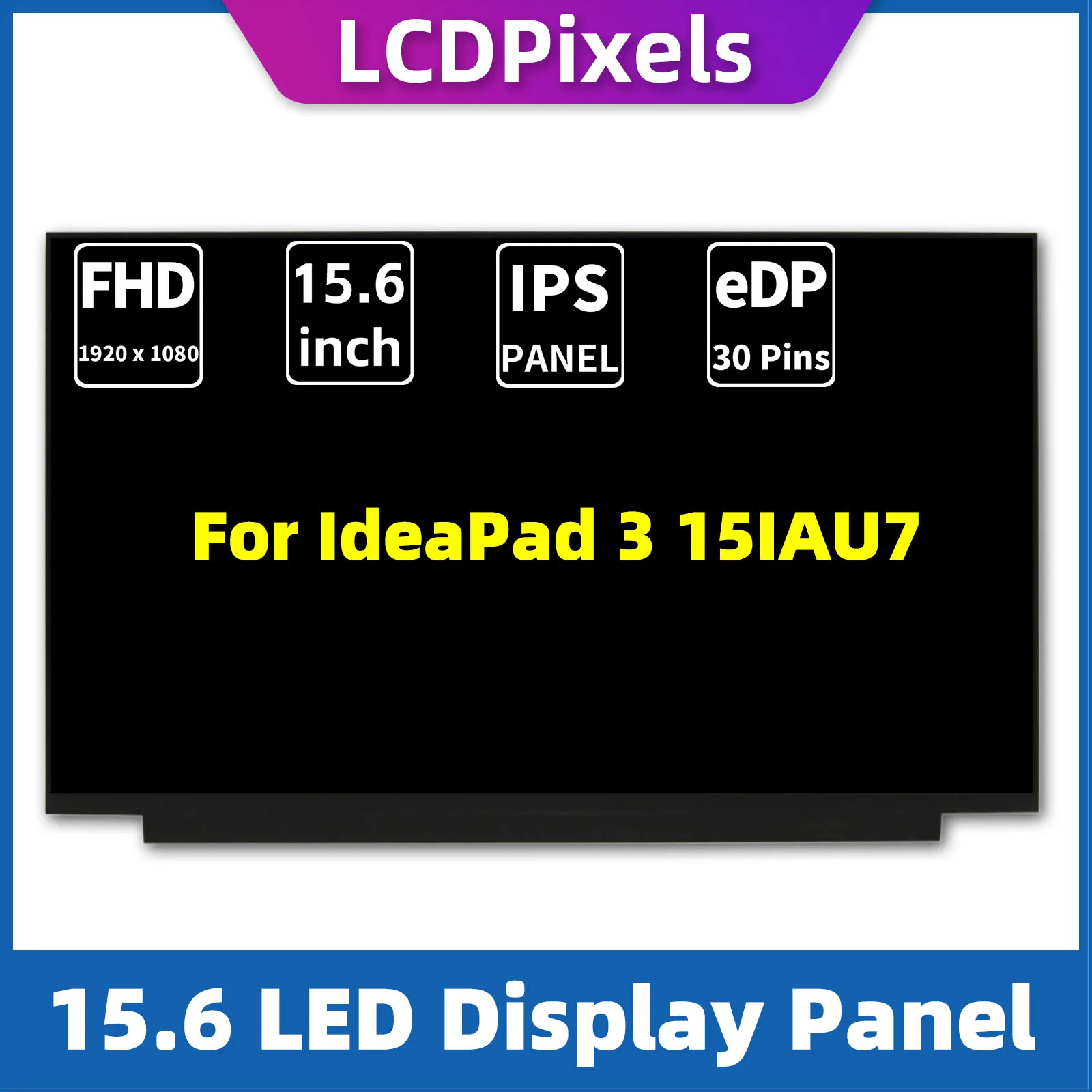 

LCD Pixels 15.6 Inch Laptop Screen For IdeaPad 3 15IAU7 Matrix 1920*1080 EDP 30 Pin IPS Screen