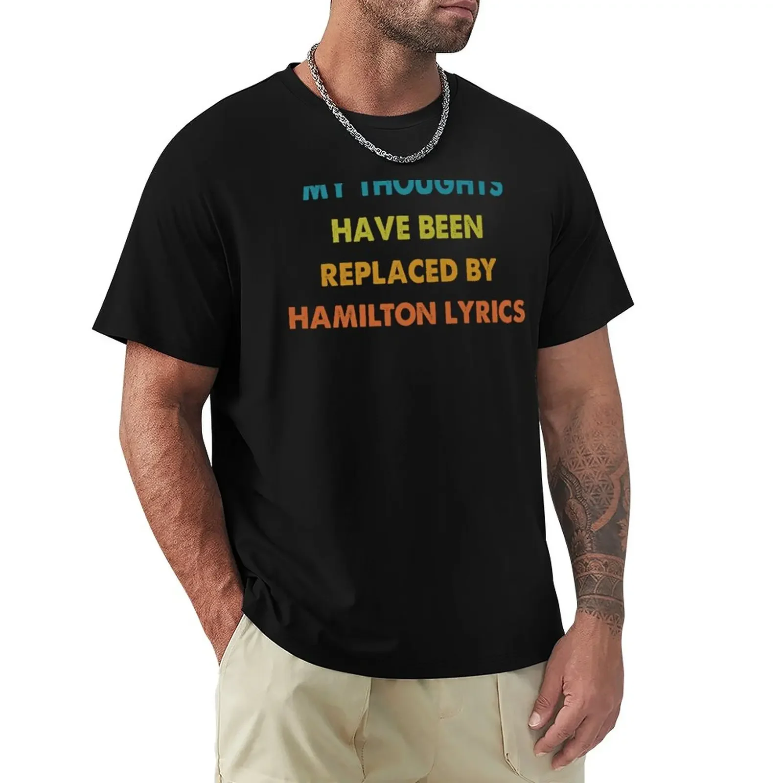 

Copy of My Thoughts Have Been Replaced BY Hamilton Lyrics Vintage T-Shirt vintage mens tall t shirts