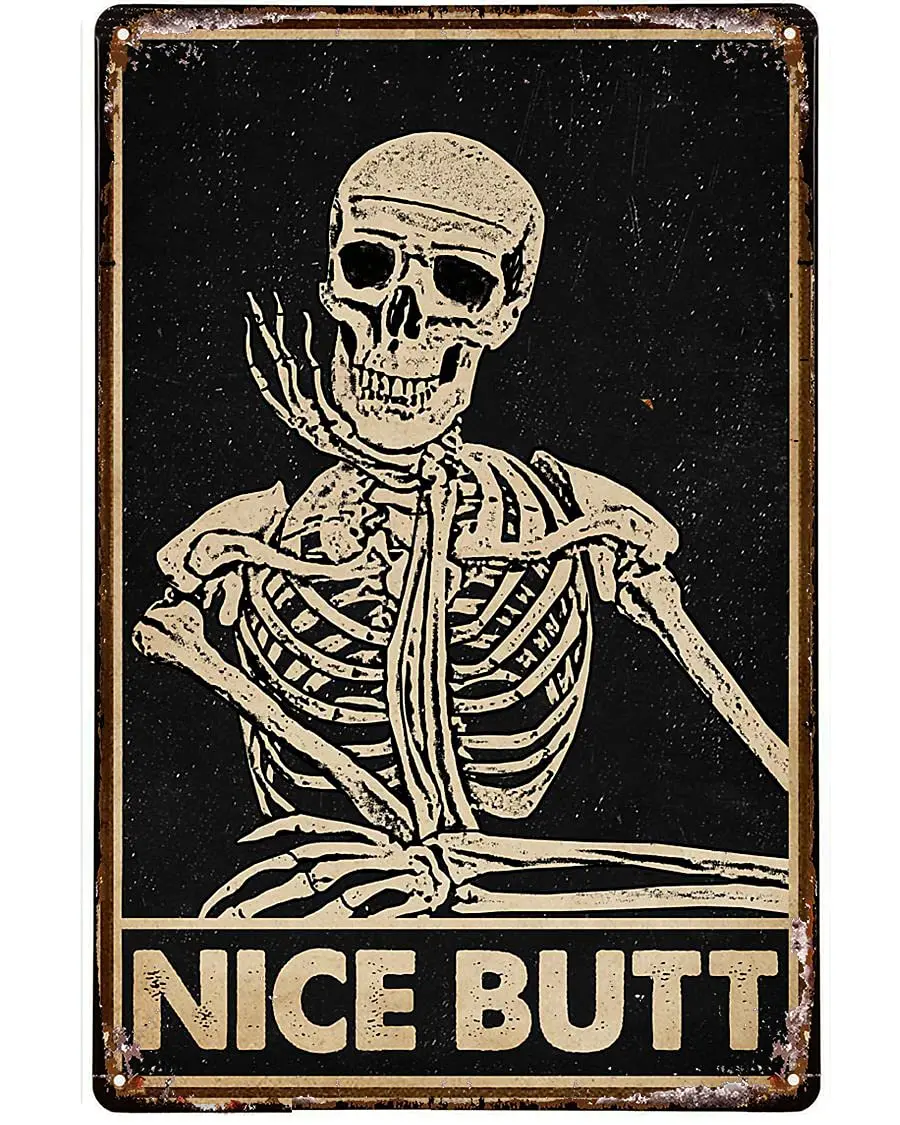 

Metal Tin Sign Wall Decor Vintage Funny Nice Butt Skeleton Retro Black Vintage Tin Signs Plaque for Home Office Restaurant