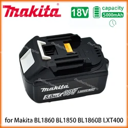 18V 5.0Ah 6.0Ah Makita Original With LED lithium ion replacement LXT BL1860B BL1850 Makita rechargeable power tool battery 5000