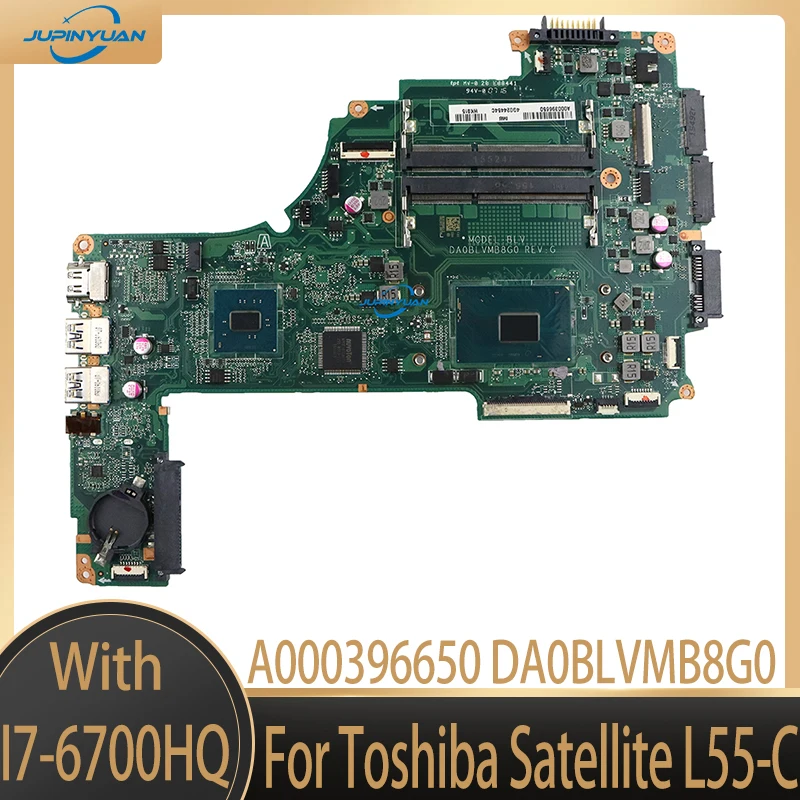 

A000396650 DA0BLVMB8G0 Mainboard For Toshiba Satellite L55-C Laptop Motherboard with i7-6700HQ CPU Test Working well