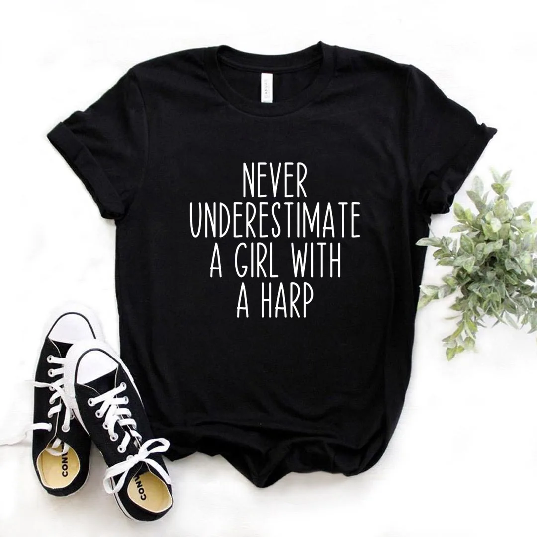 

Never Underestimate A Girl With A Harp Print Women Tshirts Cotton Casual Funny t Shirt For Lady Yong Girl Top Tee Hipster FS-376