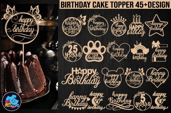 45+ Happy Birthday Cake Topper SVG Vector File Bundle Laser Cut Vector DXF EPS AI PDF for CNC Laser/Cutting Printing Engraving router woodworking