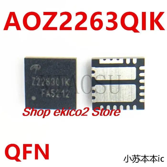 

Original stock AOZ2263QIK Z2263QIK Z22630IK Z2263Q1K QFN AOZ2263QI-18