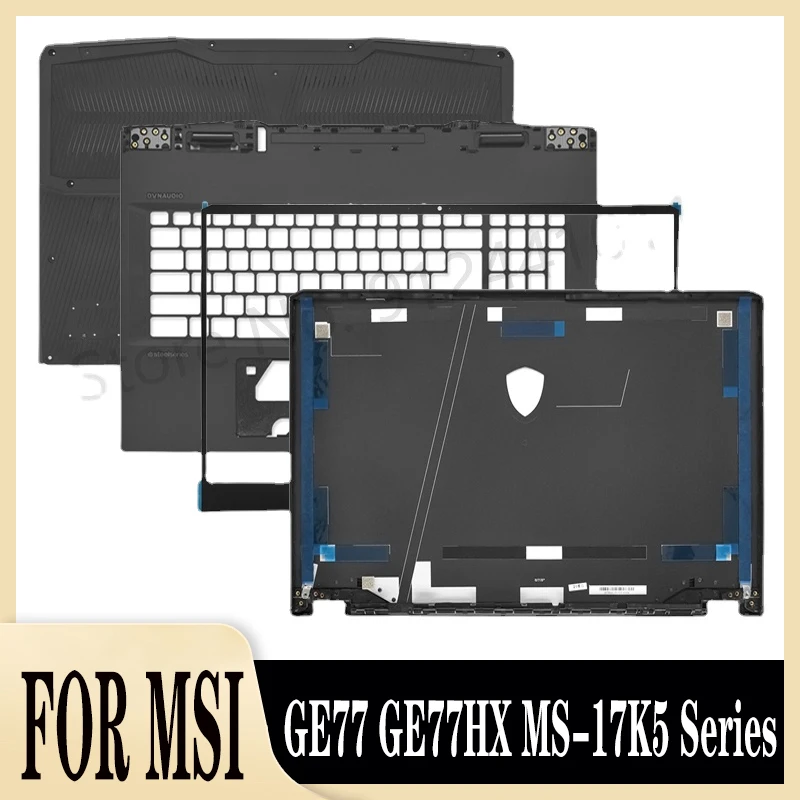 

New For MSI GE77 GE77HX MS-17K5 Series Laptop LCD Back Cover Front Bezel Palmrest Upper Bottom Case Rear Lid Black A B C D Shell
