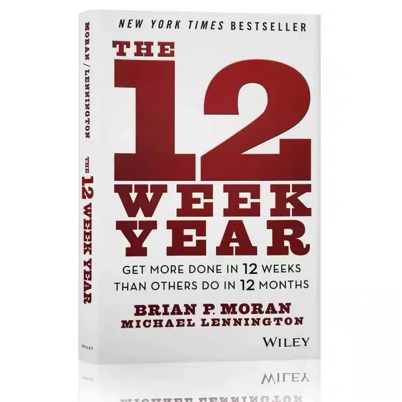 

The 12 Week Year: Get More Done In 12 Weeks Than Others Do In 12 Months English Book