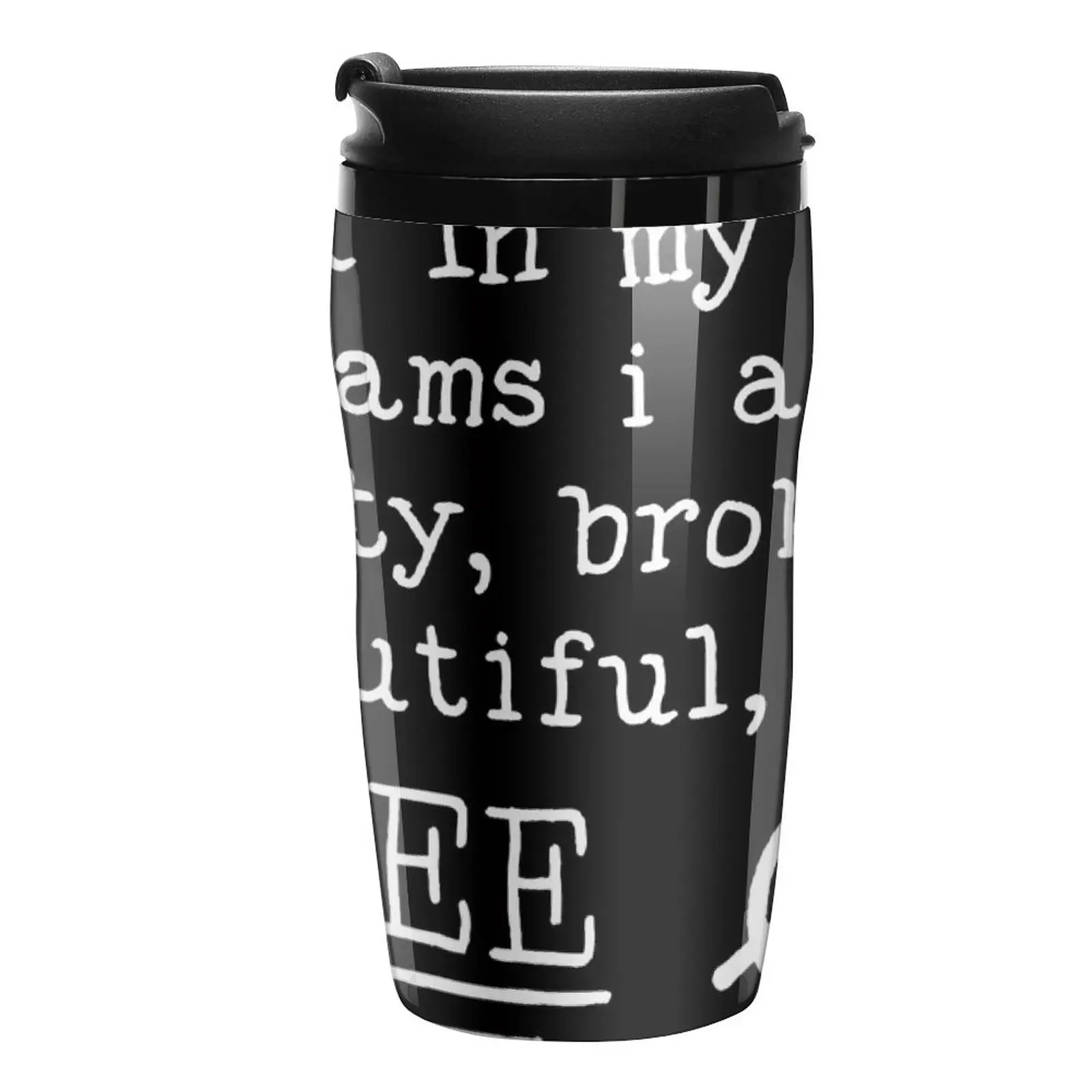 

Dirty, Broke, Beautiful, and Free - Pat The Bunny Lyric Travel Coffee Mug Luxury Cup Mate Cup Cups For Cafe