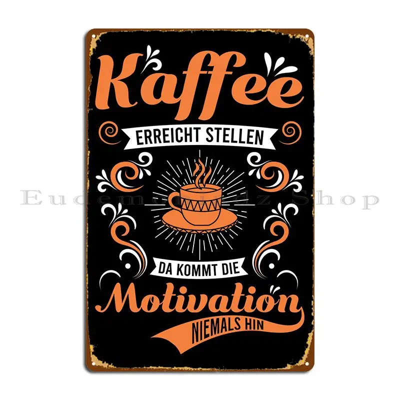 

Witziger Kaffee Spruch Metal Plaque Poster Pub Classic Party Club Personalized Design Pub Tin Sign Poster