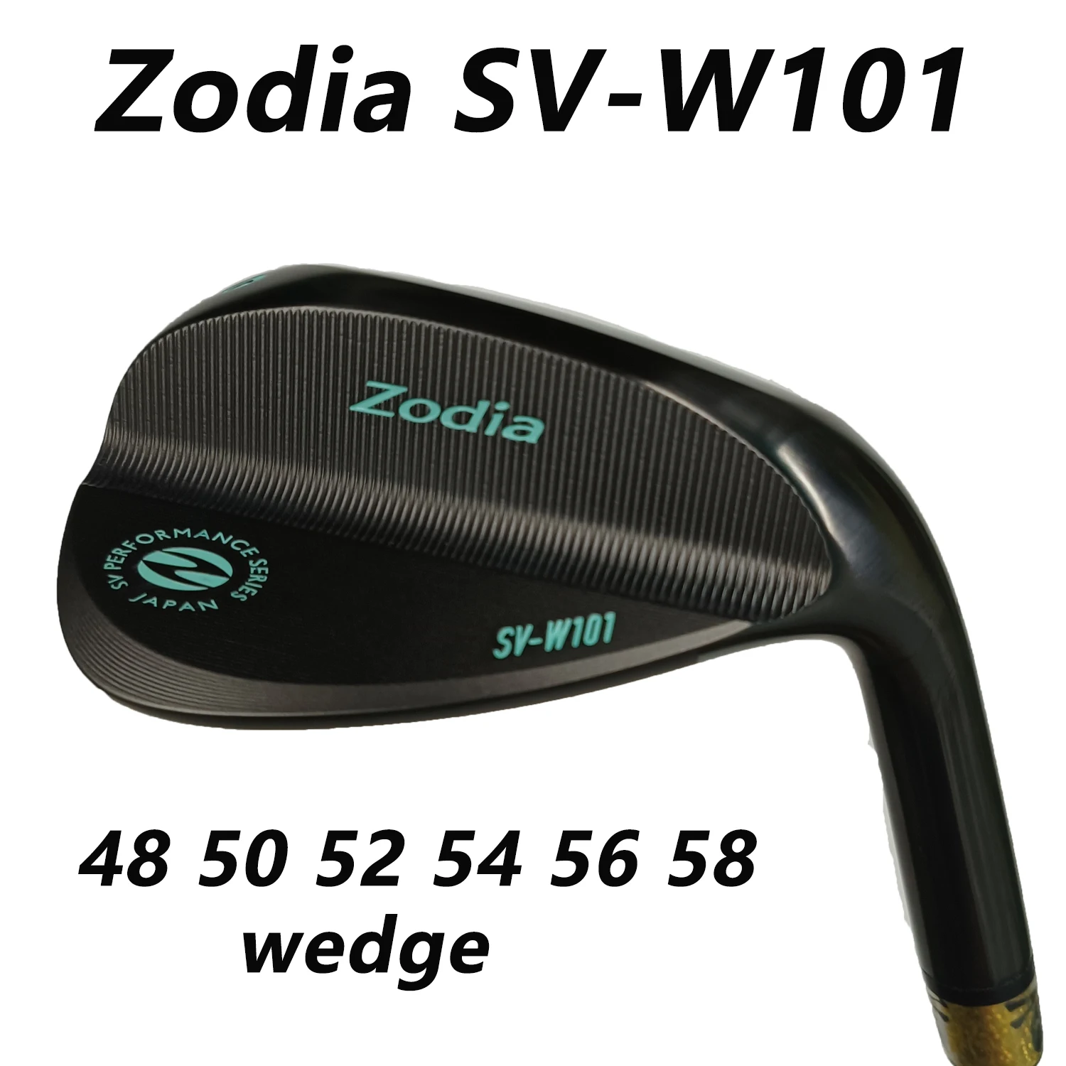 

Zodia SV-W101 Wedge black Zodia Golf Wedges ZODIA Golf Clubs 48/50/52/54/56/58 Degree Steel Shaft Ferrule and grip are optional