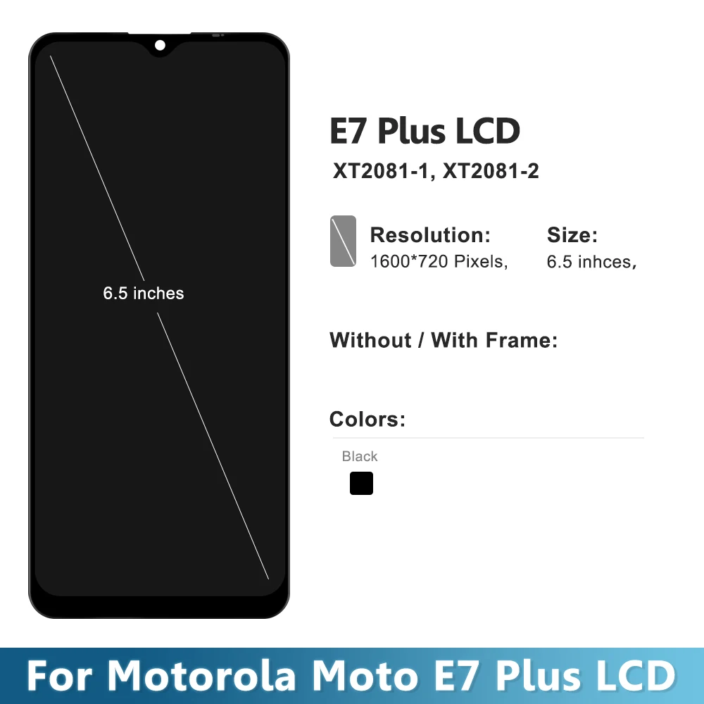 ζ  E7 ÷  LCD ÷, ġ ũ Ÿ ,  E7 ÷ XT2081-1, XT2081-2, 6.5 ġ