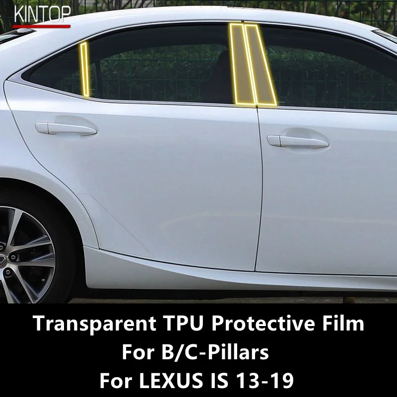 

For LEXUS IS 13-19 B/C-Pillars Transparent TPU Protective Film Anti-scratch Repair Film Accessories Refit