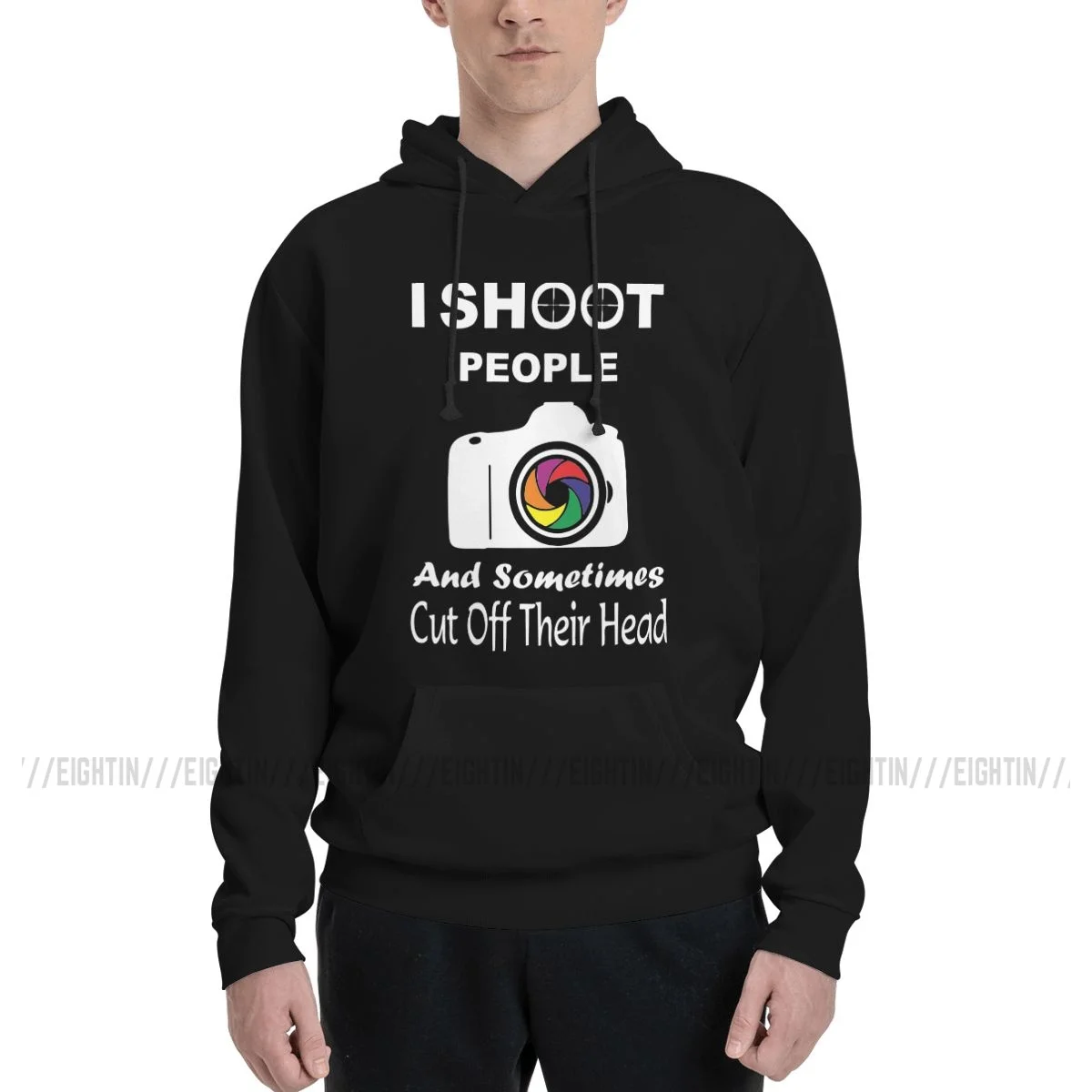 

I Shoot People And Sometimes Cut Off Their Head Warm Sweatshirt Men WomenCamera Oversized Hoodie Autumn Pullover