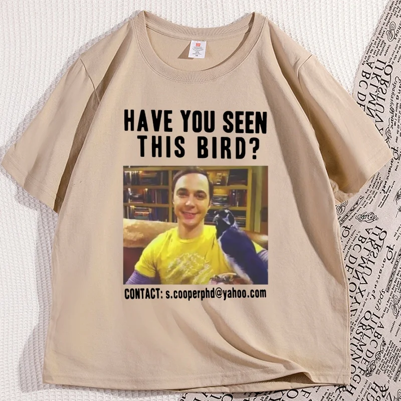 Haben Sie diesen Vogel gesehen T-Shirt Männer Frauen The Big Bang Theory T-Shirt Lässige Baumwolle Kurzarm Rundhals T-Shirt Männliche Kleidung