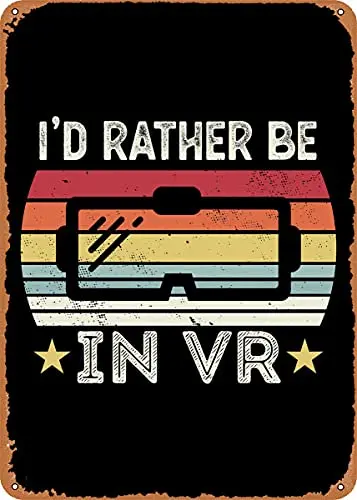 

Id Rather be in VR Gift Vintage Look Metal Sign Patent Art Prints Retro Gift 8x12 Inch