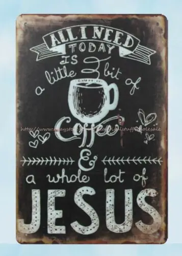 Идеи для украшения дома все, что мне нужно, это кофе и Иисус, металлический жестяной знак