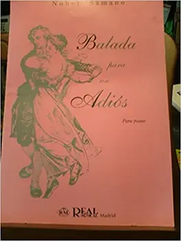 

SAMANO N. Ballad for an ADIOS. For REAL PIANO MUSICAL.
