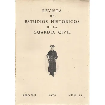 

REVISTA DE ESTUDIOS HISTORICOS DE LA GUARDIA CIVIL No. 14