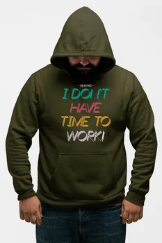 

Angemiel Wear I Dont Have Time The Work Green Men 'S Hooded Sweatshirt