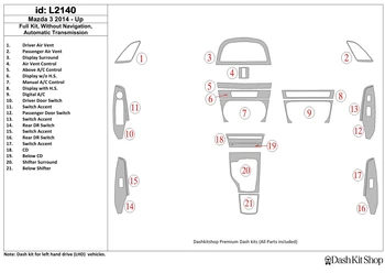 

Interior trim for Mazda Mazda3 2014-UP. Set L2140.