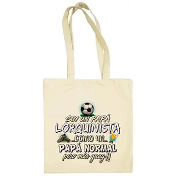 

Cloth bag I'm to dad Lorquinista as to dad normal but coolest