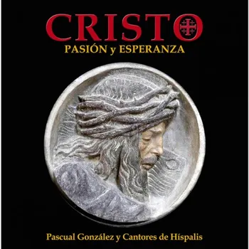 

CD PASCHAL GONZÁLEZ AND CHOIR HÍSPALIS-CHRIST-PASSION AND HOPE