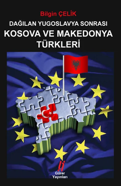 Осыпающаяся Косово после Югославии и Македония Türkleri ученый Сталь Gürer публикации