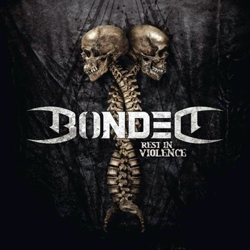 

Bonded/rest in violence (Limited Edition)(CD)