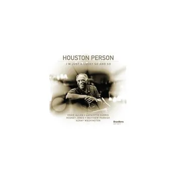 

CD HOUSTON PERSON -I'M JUST TO LUCKY SO AND SO-
