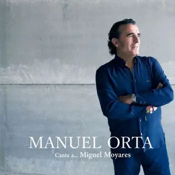 

MANUEL ORTA - CANTA A MIGUEL MOYARES [CD]
