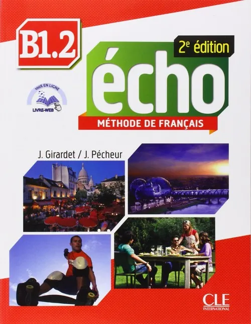 Generation a1 methode de francais. Учебник echo. B 1 echo b 1. Echo 1 учебник. Niveau b1.