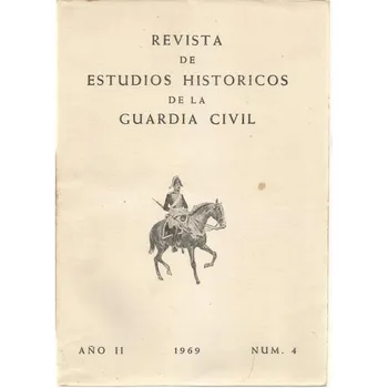 

REVISTA DE ESTUDIOS HISTORICOS DE LA GUERDIA CIVIL No. 4